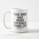 Search for patience mugs Humour