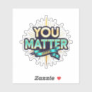 Search for you matter stickers Kindness matters