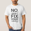 Search for computer fix tshirts Won't
