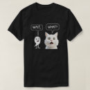 Search for wait what tshirts Punctuation