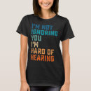 Search for hard of hearing tshirts Awareness