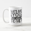 Search for you talking to me mugs Humor