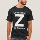 Search for generation z tshirts Zoomers