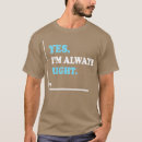 Search for always right tshirts Job