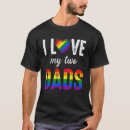 Search for i love my gay dad tshirts Lesbian