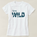 Search for stay wild tshirts Nature