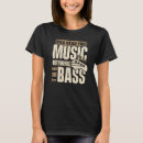 Search for bass guitar tshirts Feel