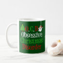 Search for funny ocd mugs Obsessive christmas disorder