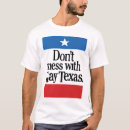 Search for mess with texas tshirts Funny