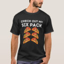 Search for six pack abs tshirts Pizza