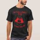 Search for satan loves you tshirts Who