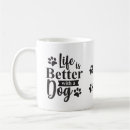 Search for dog life mugs Animal lovers