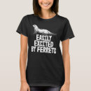 Search for ferret tshirts Distracted