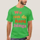 Search for we can do hard things tshirts Cute