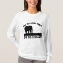 Search for save the elephant tshirts Protect