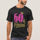 Search for 60 and fabulous tshirts Pink