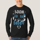 Search for soon to be dad tshirts Sayings