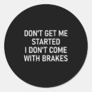 Search for i brake for stickers Funny