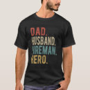 Search for fireman dad tshirts Hero