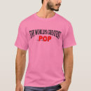 Search for worlds greatest pop pop tshirts Pops