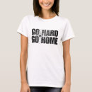 Search for go hard or go home tshirts Sports