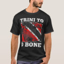 Search for trini to the bone tshirts Trinidad