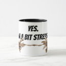 Search for stress quote mugs Stressed
