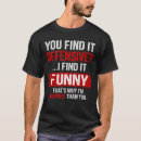Search for offensive tshirts Sarcastic