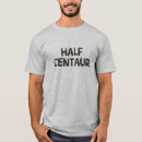 Search for centaur tshirts Half