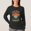 Search for chicken butt tshirts Fowl