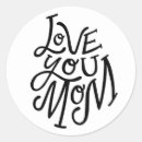Search for love you mom stickers Typography