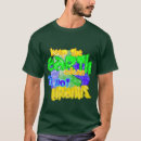 Search for funny environmental tshirts Save the earth