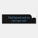 Search for dad bumper stickers Humourous