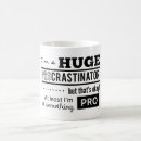 Search for funny procrastination mugs Saying