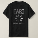 Search for fart loading tshirts Humour
