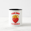 Search for handle mugs Too hot to handle