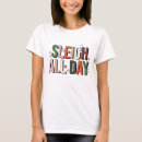 Search for sleigh all day tshirts Humour