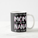 Search for funny nana mugs Mum