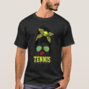 Search for tennis mom tshirts Messy