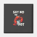 Search for crab sayings Say no to pot