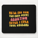 Search for pro choice mousepads My my choice
