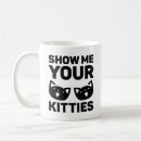 Search for show me your kitties mugs Cats