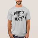Search for whats up tshirts Text