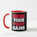 Search for canada eh mugs Funny