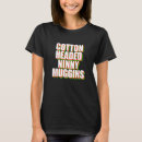 Search for muggin tshirts Ninny