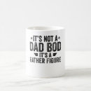Search for dad bod mugs Daddy