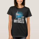 Search for obstacles tshirts Apparel