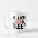 Search for more sleep mugs Funny