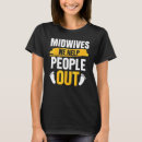 Search for midwives tshirts Out