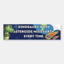 Search for dinosaur bumper stickers Funny